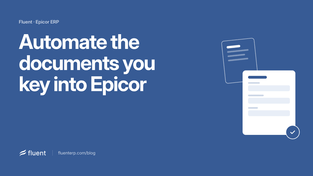 Fluent AI-Powered Automation For Epicor ERP Systems