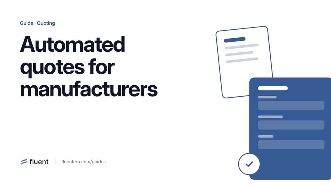 Automated Quotes for Manufacturers: How to Automate Quoting in Your ERP